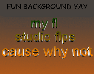 my random flps cause why not