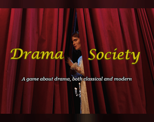 Drama Society   - Good Society hack of Regency Era stories and modern actor drama. 