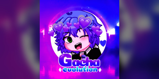 Gacha Evolution by Mishy Go!