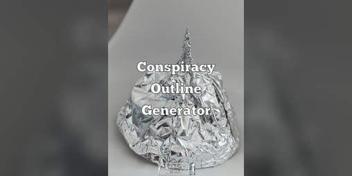 Cover image for Conspiracy Outline Generator