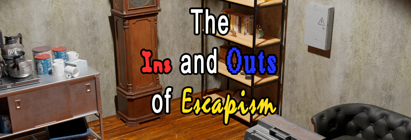 The Ins and Outs of Escapism