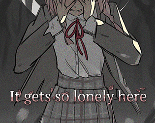 It gets so lonely here [Free] [Visual Novel] [Windows] [macOS] [Linux] [Android]