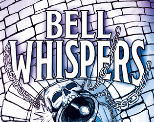 Bell Whispers - PDF - A system agnostic RPG supplement  