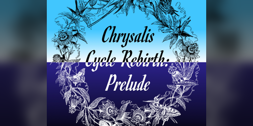 Cover image for Chrysalis Cycle Rebirth: Prelude
