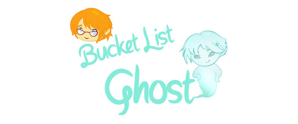 Bucket List of a Ghost