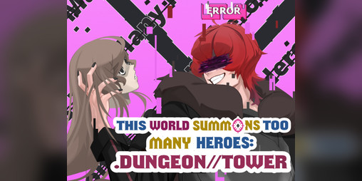 Cover image for This World Summons Too Many Heroes: .Dungeon//Tower