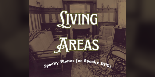Cover image for Spooky Photos for Spooky RPGs: Living Areas