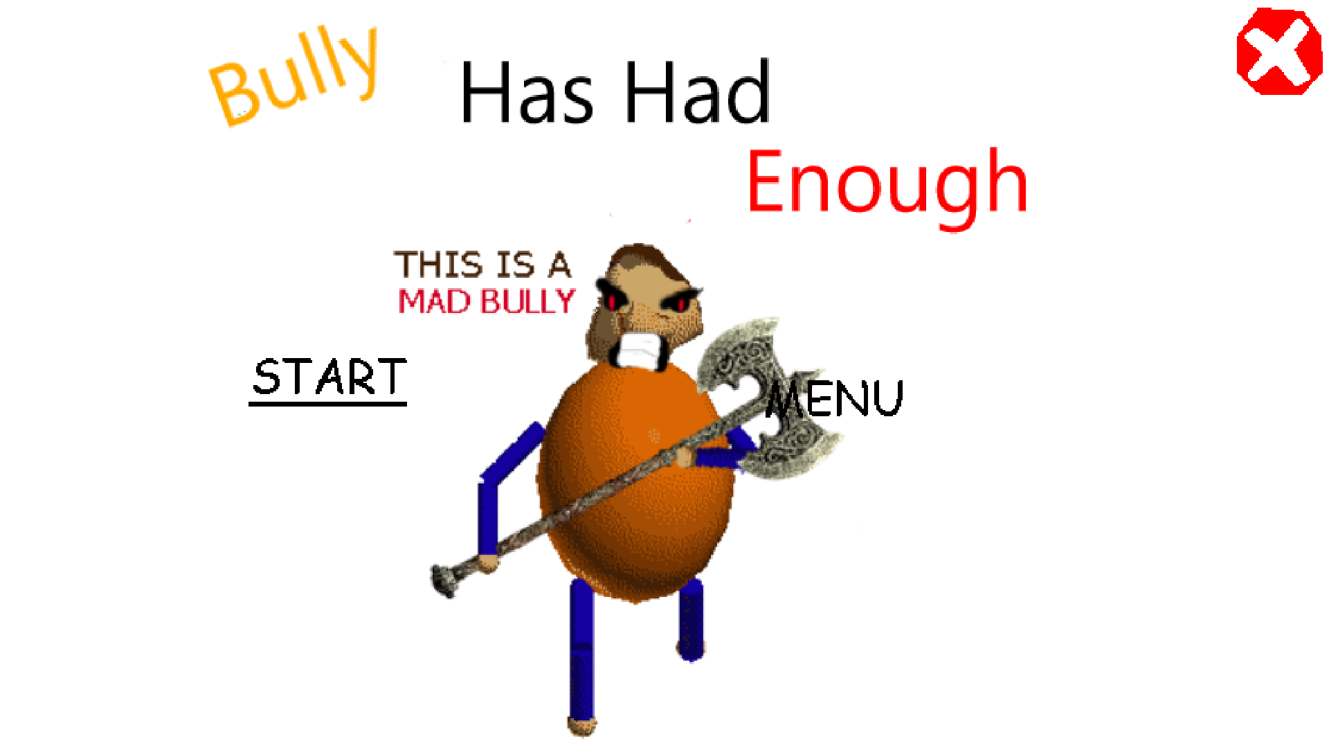 Bully Has Had Enough
