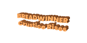BREADWINNER: CRUSTICE RISES [CRUSTJAM 2023]