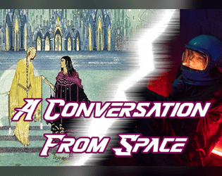 A Conversation From Space   - A conversation about mundane things from a long way away 