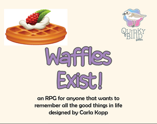 Waffles Exist!  