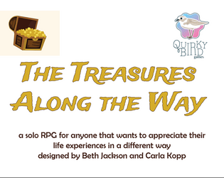 The Treasures Along the Way   - An RPG for anyone that wants to appreciate their life experiences in a different way 
