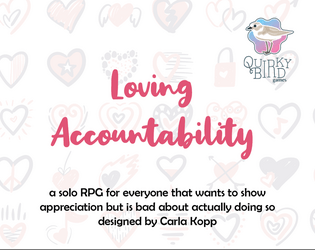 Loving Accountability   - A solo RPG for anyone that wants to show appreciation but is bad about remembering or having ideas on what to do 