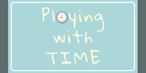 Cover image for Playing with Time!