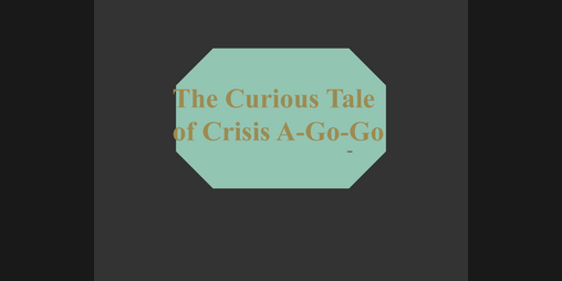 Cover image for The Curious Tale of Crisis A-Go-Go