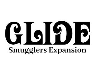 GLIDE - Smugglers Expansion  