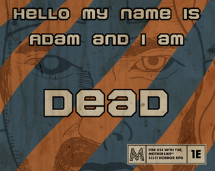 Hello My Name is Adam and I am Dead   - I was murdered. Or at least I hope I was. 