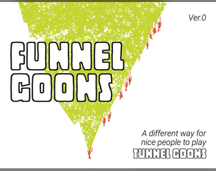 Funnel Goons   - Funnel variant for Tunnel Goons 