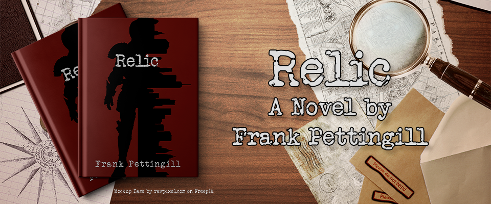 "Relic" A Novel by Frank Pettingill