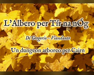 L'Albero per Tír na nÓg: un dungeon arboreo per Cairn  