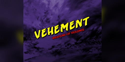 Cover image for Vehement: Violent Weapons v6