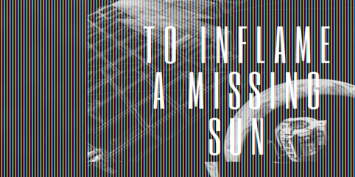 Cover image for To Inflame a Missing Sun