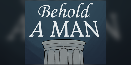 Cover image for Behold: A Man!