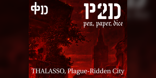 Cover image for P2D [Pen, Paper, Dice]: Thalasso, Plague-Ridden City