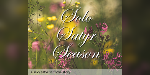 Cover image for Solo Satyr Season - An Erotic, Trans, Short Story