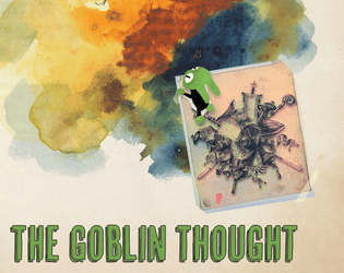 The Goblin Thought   - A Neurodiverse, Hivemind Journaling TTRPG (Solo/Multiplayer) 