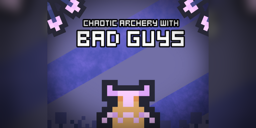 Cover image for Chaotic Archery With Bad Guys