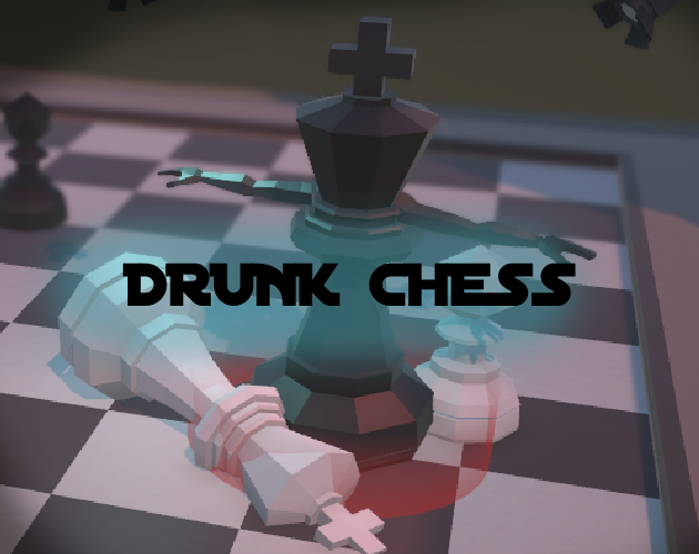 Drunk Chess