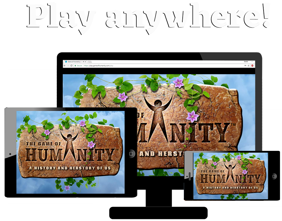 Play the Game of Humanity anywhere.