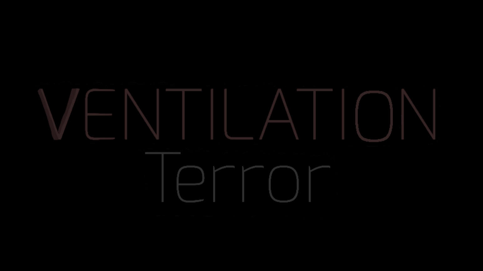 Ventilation Terror (Demo)