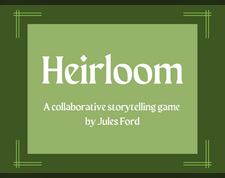 Heirloom   - A collaborative storytelling game! 