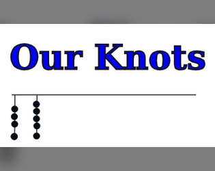 Our Knots   - A keepsake "game" 