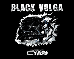 Black Volga. A CY_BORG enemy.   - A new, terrifying enemy for CY_BORG, based on a polish urban myth. 