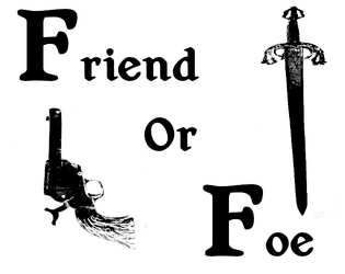 Friend or Foe   - Test just where an unlikely pair might fall by the end. 