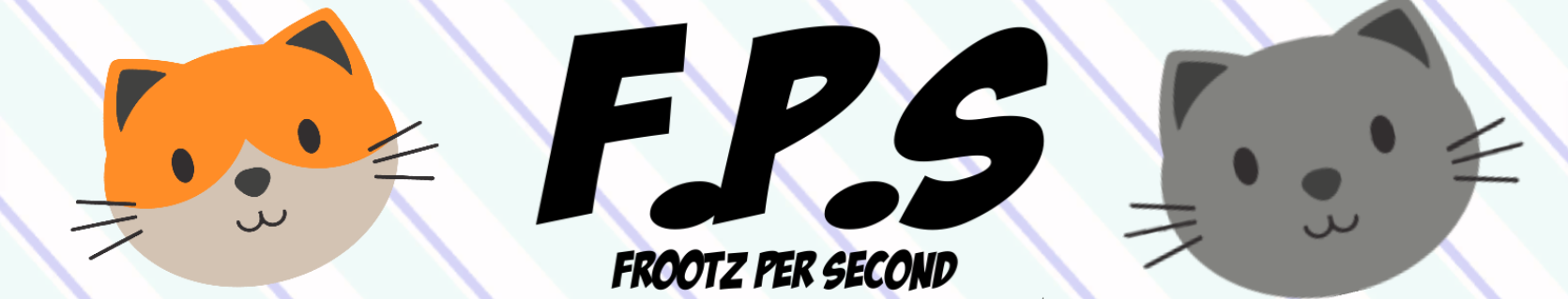 F.P.S - Frootz per second