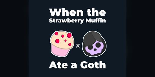 Cover image for When the Strawberry Muffin Ate a Goth