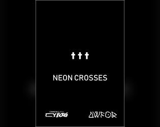 NEON CROSSES - a CY_BORG rpg Adventure   - This is a short adventure that is inspired by the many urban myths that surround the Hill of Crosses in Lithuania. 