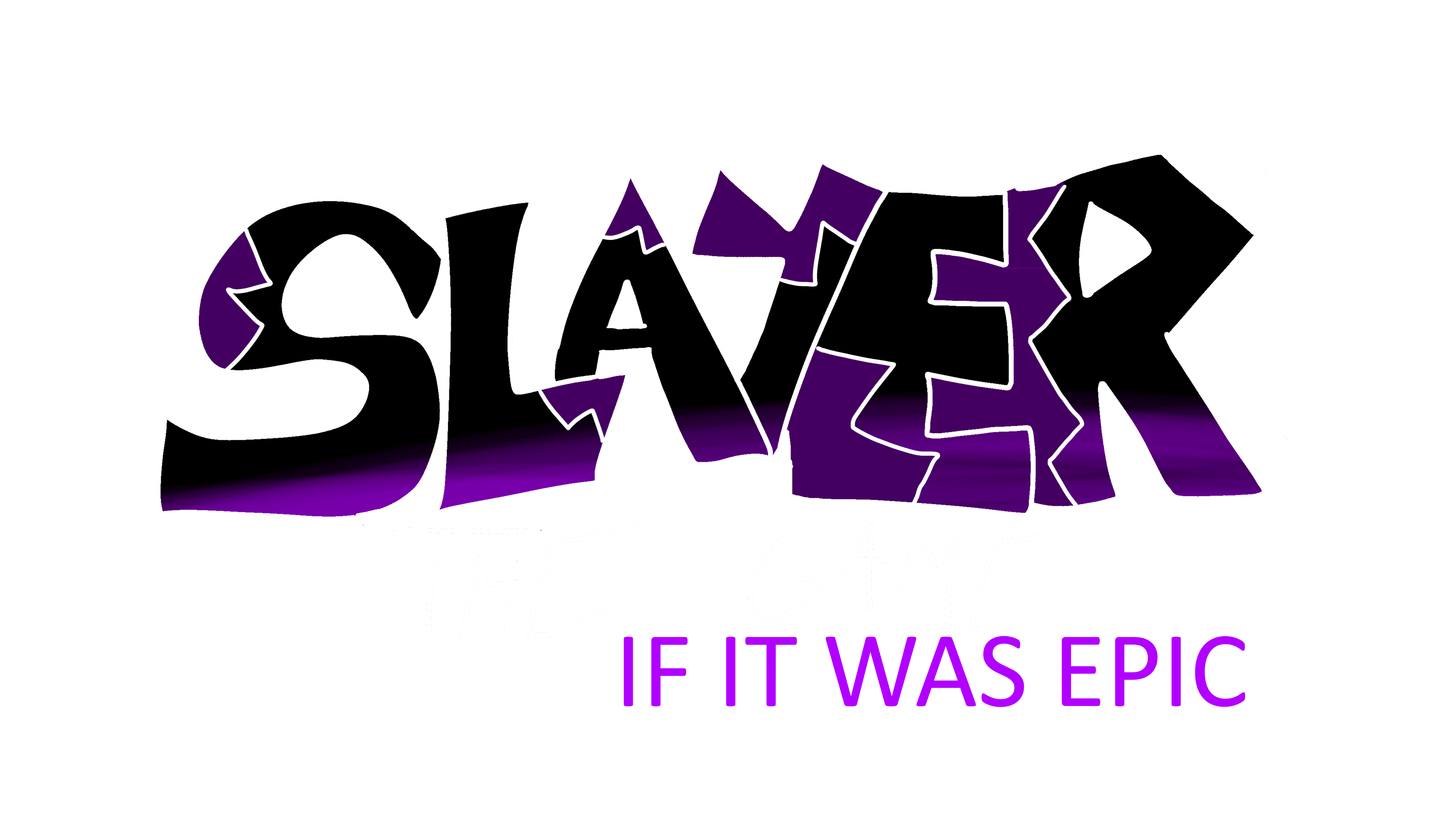 Slayer The Game (but if it was epic edition)!?#@??@#