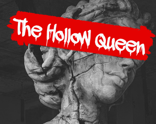The Hollow Queen   - A horror-noir storytelling experience for 1 to 3 players 
