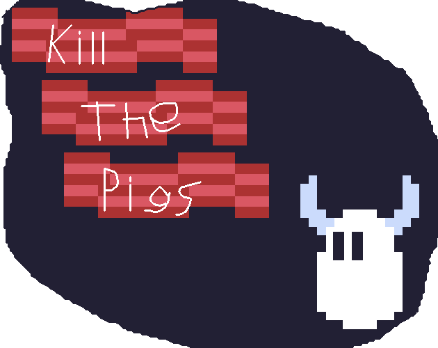 Kill The Pigs!