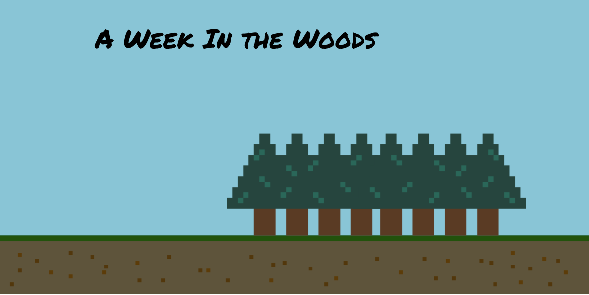 A Week in the Woods