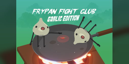 Cover image for Frypan Fight Club: Garlic Edition