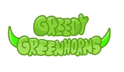 GREEDY GREENHORNS