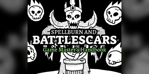 Cover image for Spellburn and Battlescars - Game Master's Handbook