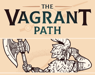 The Vagrant Path   - Long journeys, high tech, brutal monsters, and folk magic. 