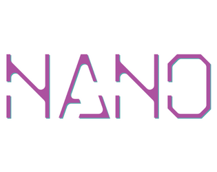 NANO   - A pamphlet-sized game about survival against a nanomachine plague. 